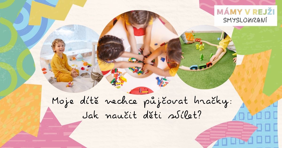 moje-dite-nechce-pujcovat-hracky (3)